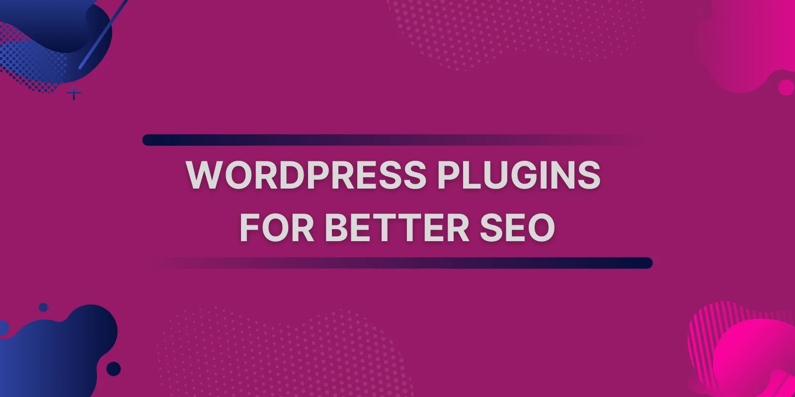WordPress Plugins for Better SEO
