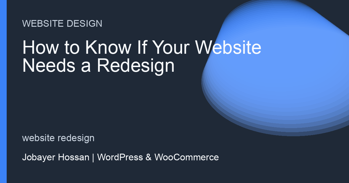 How to Know If Your Website Needs a Redesign - professional WordPress website guidance by Jobayer Hossan